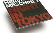 Hervé Meschinet <br> Night in Tokyo